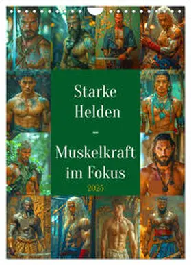 CALVENDO / Kowalski |  Starke Helden - Muskelkraft im Fokus (Wandkalender 2025 DIN A4 hoch), CALVENDO Monatskalender | Sonstiges |  Sack Fachmedien
