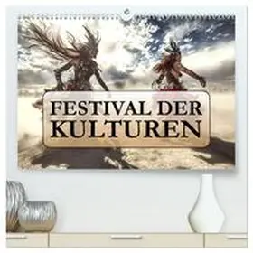 CALVENDO / Alberts |  Festival der Kulturen (hochwertiger Premium Wandkalender 2025 DIN A2 quer), Kunstdruck in Hochglanz | Sonstiges |  Sack Fachmedien