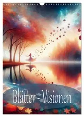 CALVENDO / Djeric |  Blätter - Visionen (Wandkalender 2025 DIN A3 hoch), CALVENDO Monatskalender | Sonstiges |  Sack Fachmedien