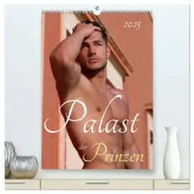 CALVENDO / malestockphoto |  Palast der Prinzen (hochwertiger Premium Wandkalender 2025 DIN A2 hoch), Kunstdruck in Hochglanz | Sonstiges |  Sack Fachmedien