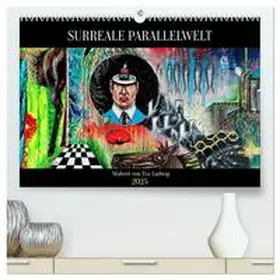 Ludwig / CALVENDO | Surreale Parallelwelt (hochwertiger Premium Wandkalender 2025 DIN A2 quer), Kunstdruck in Hochglanz | Sonstiges | 978-3-457-20396-5 | sack.de