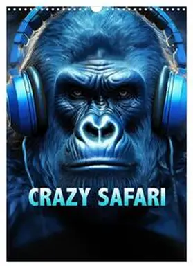 CALVENDO / STYPPA |  Crazy Safari (Wandkalender 2025 DIN A3 hoch), CALVENDO Monatskalender | Sonstiges |  Sack Fachmedien