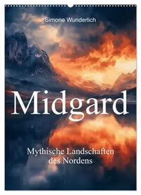 CALVENDO / Wunderlich |  Midgard - Mythische Landschaften des Nordens (Wandkalender 2025 DIN A2 hoch), CALVENDO Monatskalender | Sonstiges |  Sack Fachmedien