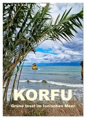 CALVENDO / Kleemann |  Korfu Grüne Insel im Ionischen Meer (Wandkalender 2025 DIN A4 hoch), CALVENDO Monatskalender | Sonstiges |  Sack Fachmedien