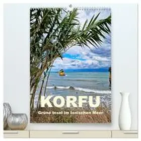 CALVENDO / Kleemann |  Korfu Grüne Insel im Ionischen Meer (hochwertiger Premium Wandkalender 2025 DIN A2 hoch), Kunstdruck in Hochglanz | Sonstiges |  Sack Fachmedien