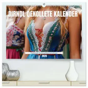 CALVENDO / Fotografie |  Dirndl Dekollete Kalender – Traditionelle Tracht und bayerische Brüste (hochwertiger Premium Wandkalender 2025 DIN A2 quer), Kunstdruck in Hochglanz | Sonstiges |  Sack Fachmedien