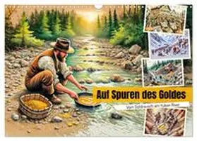 CALVENDO / Frost |  Auf den Spuren des Goldes - Vom Goldrausch am Yukon River (Wandkalender 2025 DIN A3 quer), CALVENDO Monatskalender | Sonstiges |  Sack Fachmedien