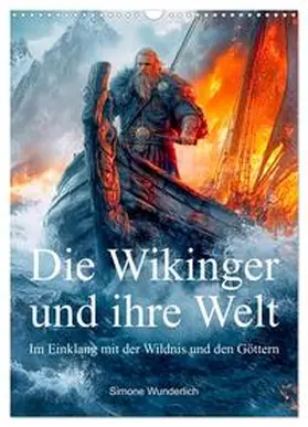 CALVENDO / Wunderlich |  Die Wikinger und ihre Welt - Im Einklang mit der Wildnis und den Göttern (Wandkalender 2025 DIN A3 hoch), CALVENDO Monatskalender | Sonstiges |  Sack Fachmedien