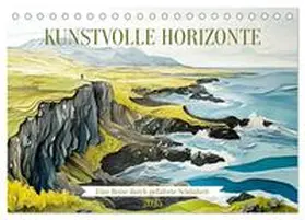 CALVENDO / Tapper |  Kunstvolle Horizonte (Tischkalender 2025 DIN A5 quer), CALVENDO Monatskalender | Sonstiges |  Sack Fachmedien