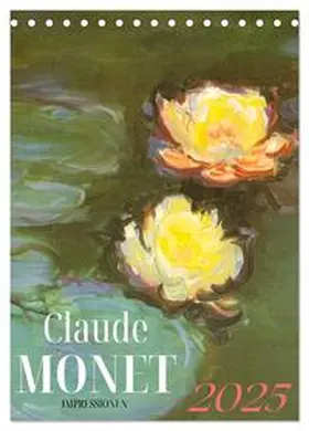 CALVENDO / Soul |  Claude Monet Impressionen (Tischkalender 2025 DIN A5 hoch), CALVENDO Monatskalender | Sonstiges |  Sack Fachmedien