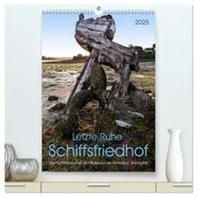 CALVENDO / Pohl |  Letzte Ruhe Schiffsfriedhof (hochwertiger Premium Wandkalender 2025 DIN A2 hoch), Kunstdruck in Hochglanz | Sonstiges |  Sack Fachmedien