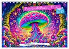 CALVENDO / Frost |  Psychedelische Pilze - Die bunte Welt der magischen Pilze (Wandkalender 2025 DIN A3 quer), CALVENDO Monatskalender | Sonstiges |  Sack Fachmedien