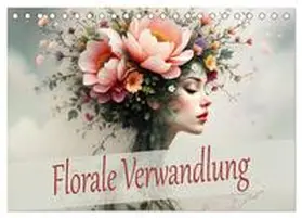 CALVENDO / Djeric |  Florale Verwandlung (Tischkalender 2025 DIN A5 quer), CALVENDO Monatskalender | Sonstiges |  Sack Fachmedien