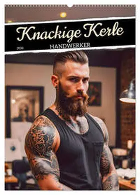 pixs:sell / CALVENDO |  Knackige Kerle - Handwerker (Wandkalender 2026 DIN A2 hoch), CALVENDO Monatskalender | Sonstiges |  Sack Fachmedien
