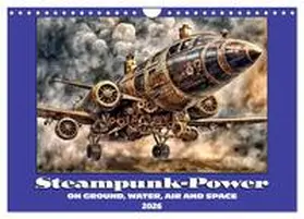 Braun / CALVENDO |  Steampunk power on ground, water, air and space (Wall Calendar 2026 DIN A4 landscape), CALVENDO 12 Month Wall Calendar | Sonstiges |  Sack Fachmedien