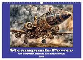 Braun / CALVENDO |  Steampunk power on ground, water, air and space (Wall Calendar 2026 DIN A3 landscape), CALVENDO 12 Month Wall Calendar | Sonstiges |  Sack Fachmedien