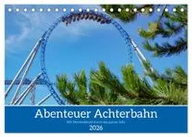 CALVENDO / Pfleiderer |  Abenteuer Achterbahn (Tischkalender 2026 DIN A5 quer), CALVENDO Monatskalender | Sonstiges |  Sack Fachmedien