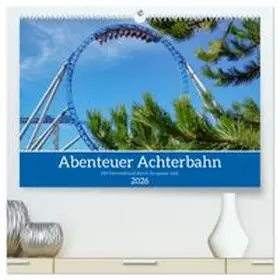 CALVENDO / Pfleiderer |  Abenteuer Achterbahn (hochwertiger Premium Wandkalender 2026 DIN A2 quer), Kunstdruck in Hochglanz | Sonstiges |  Sack Fachmedien