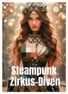 Bee / CALVENDO |  Steampunk Zirkus-Diven (Tischkalender 2026 DIN A5 hoch), CALVENDO Monatskalender | Sonstiges |  Sack Fachmedien