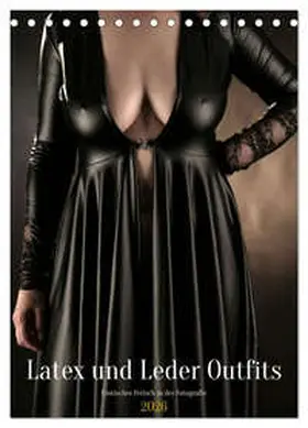 Lichtgestalt / CALVENDO |  Latex und Leder Outfits (Tischkalender 2026 DIN A5 hoch), CALVENDO Monatskalender | Sonstiges |  Sack Fachmedien