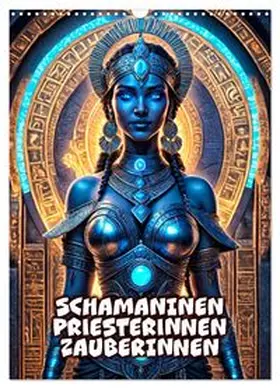 CALVENDO / Braun |  Schamaninen, Priesterinnen, Zauberinnen (Wandkalender 2026 DIN A3 hoch), CALVENDO Monatskalender | Sonstiges |  Sack Fachmedien