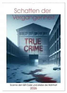 CALVENDO / Warstat |  True Crime - Schatten der Vergangenheit (Wandkalender 2026 DIN A2 hoch), CALVENDO Monatskalender | Sonstiges |  Sack Fachmedien