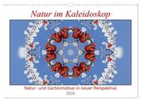 Wirtz / CALVENDO |  Natur im Kaleidoskop (Wandkalender 2026 DIN A3 quer), CALVENDO Monatskalender | Sonstiges |  Sack Fachmedien