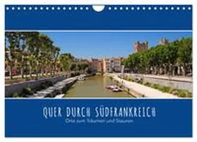 Ratzer / CALVENDO |  Quer durch Südfrankreich (Wandkalender 2026 DIN A4 quer), CALVENDO Monatskalender | Sonstiges |  Sack Fachmedien