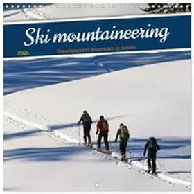CALVENDO / Michel |  Ski mountaineering - Experience the mountains in winter (Wall Calendar 2026 12 × 12 Inch) CALVENDO 12 Month Wall Calendar | Sonstiges |  Sack Fachmedien