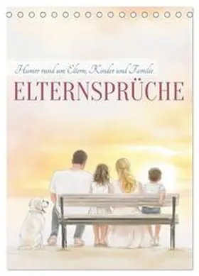 Löwer / CALVENDO |  Elternsprüche (Tischkalender 2026 DIN A5 hoch), CALVENDO Monatskalender | Sonstiges |  Sack Fachmedien