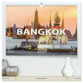 Weigt / CALVENDO |  BANGKOK Hauptstadt von Thailand (hochwertiger Premium Wandkalender 2026 DIN A2 quer), Kunstdruck in Hochglanz | Sonstiges |  Sack Fachmedien