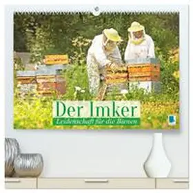CALVENDO |  Der Imker: Leidenschaft für die Bienen (hochwertiger Premium Wandkalender 2026 DIN A2 quer), Kunstdruck in Hochglanz | Sonstiges |  Sack Fachmedien