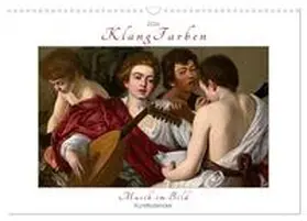 Kunstkalender / CALVENDO |  KlangFarben - Musik im Bild Kunstkalender (Wandkalender 2026 DIN A3 quer), CALVENDO Monatskalender | Sonstiges |  Sack Fachmedien