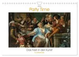 Kunstkalender / CALVENDO |  Party Time - Das Fest in der Kunst Kunstkalender (Wandkalender 2026 DIN A4 quer), CALVENDO Monatskalender | Sonstiges |  Sack Fachmedien