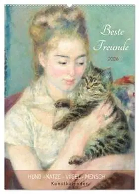 Kunstkalender / CALVENDO |  Beste Freunde Hund - Katze - Vogel - Mensch Kunstkalender (Wandkalender 2026 DIN A2 hoch), CALVENDO Monatskalender | Sonstiges |  Sack Fachmedien