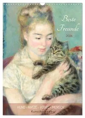 Kunstkalender / CALVENDO |  Beste Freunde Hund - Katze - Vogel - Mensch Kunstkalender (Wandkalender 2026 DIN A3 hoch), CALVENDO Monatskalender | Sonstiges |  Sack Fachmedien