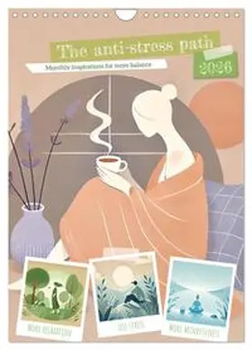 Schimak / CALVENDO |  The anti-stress path - Monthly inspirations for more balance (Wall Calendar 2026 DIN A4 portrait), CALVENDO 12 Month Wall Calendar | Sonstiges |  Sack Fachmedien