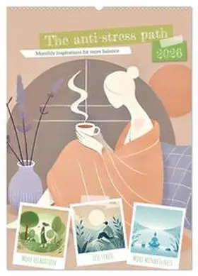 Schimak / CALVENDO |  The anti-stress path - Monthly inspirations for more balance (Wall Calendar 2026 DIN A2 portrait), CALVENDO 12 Month Wall Calendar | Sonstiges |  Sack Fachmedien