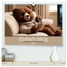 Blohm / CALVENDO |  Einfach bärig - Eine bärige Reise durch den Teddyalltag (hochwertiger Premium Wandkalender 2026 DIN A2 quer), Kunstdruck in Hochglanz | Sonstiges |  Sack Fachmedien