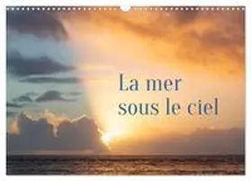 LOIC / CALVENDO |  La mer sous le ciel (Calendrier mural 2026 DIN A3 vertical), CALVENDO calendrier mensuel | Sonstiges |  Sack Fachmedien