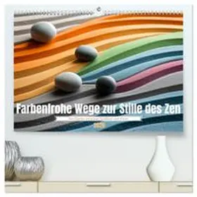 CALVENDO / Waurick |  Farbenfrohe Wege zur Stille des Zen (hochwertiger Premium Wandkalender 2026 DIN A2 quer), Kunstdruck in Hochglanz | Sonstiges |  Sack Fachmedien