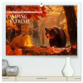 CALVENDO / Tapper |  Camping Extreme (hochwertiger Premium Wandkalender 2026 DIN A2 quer), Kunstdruck in Hochglanz | Sonstiges |  Sack Fachmedien