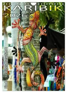 Frank / CALVENDO |  Karibik - Eindrücke einer Kreuzfahrt (Wandkalender 2026 DIN A4 hoch), CALVENDO Monatskalender | Sonstiges |  Sack Fachmedien