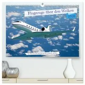 Bittner / CALVENDO |  Flugzeuge über den Wolken (hochwertiger Premium Wandkalender 2026 DIN A2 quer), Kunstdruck in Hochglanz | Sonstiges |  Sack Fachmedien