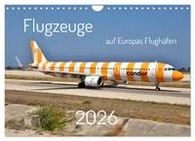 Merz / CALVENDO |  Flugzeuge auf Europas Flughäfen (Wandkalender 2026 DIN A4 quer), CALVENDO Monatskalender | Sonstiges |  Sack Fachmedien