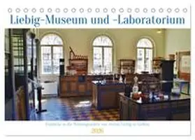 Liebig-Gesellschaft zu Gießen e. V. / CALVENDO |  Einblicke in das Liebig-Museum und -Laboratorium in Gießen (Tischkalender 2026 DIN A5 quer), CALVENDO Monatskalender | Sonstiges |  Sack Fachmedien