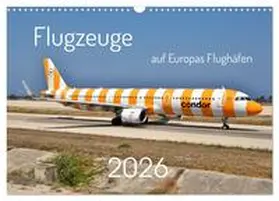 Merz / CALVENDO |  Flugzeuge auf Europas Flughäfen (Wandkalender 2026 DIN A3 quer), CALVENDO Monatskalender | Sonstiges |  Sack Fachmedien