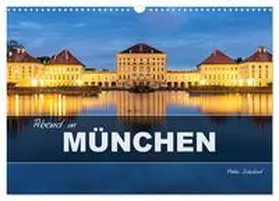 Schickert / CALVENDO |  Abend in München (Wandkalender 2026 DIN A3 quer), CALVENDO Monatskalender | Sonstiges |  Sack Fachmedien