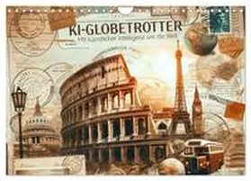 artefacti / CALVENDO |  KI-Globetrotter: Mit künstlicher Intelligenz um die Welt (Wandkalender 2026 DIN A4 quer), CALVENDO Monatskalender | Sonstiges |  Sack Fachmedien
