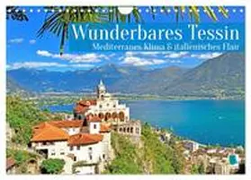 CALVENDO |  Wunderbares Tessin: Mediterranes Klima und italienisches Flair (Wandkalender 2026 DIN A4 quer), CALVENDO Monatskalender | Sonstiges |  Sack Fachmedien